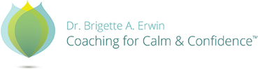 Coaching for Calm and Confidence, with Dr. Brigette A. Erwin